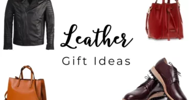Best Guide on Leather Gift Ideas for Your Loved Ones