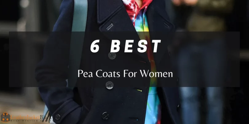 6 Best Pea Coats For Women You Should Definitely Check Out