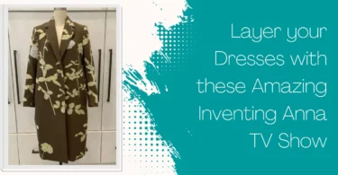 Layer your Dresses with these Amazing Inventing Anna TV Show