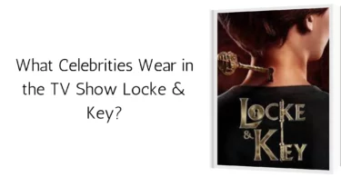 What Celebrities Wear in the TV Show Locke & Key