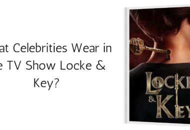 What Celebrities Wear in the TV Show Locke & Key