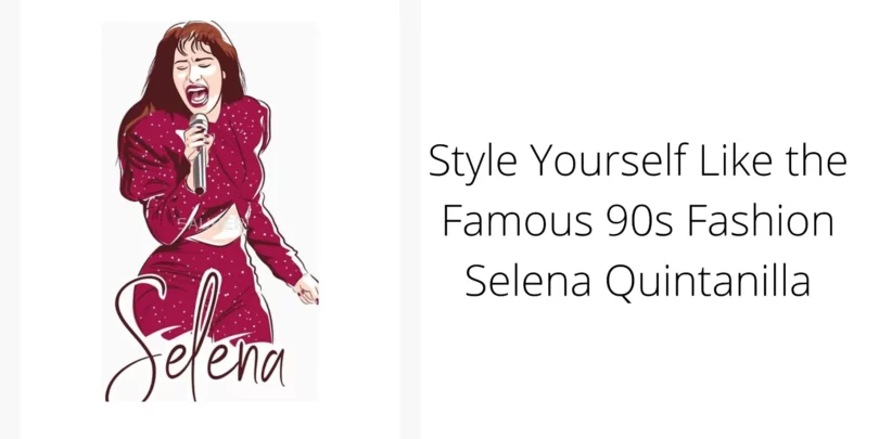 90s Fashion Selena Quintanilla