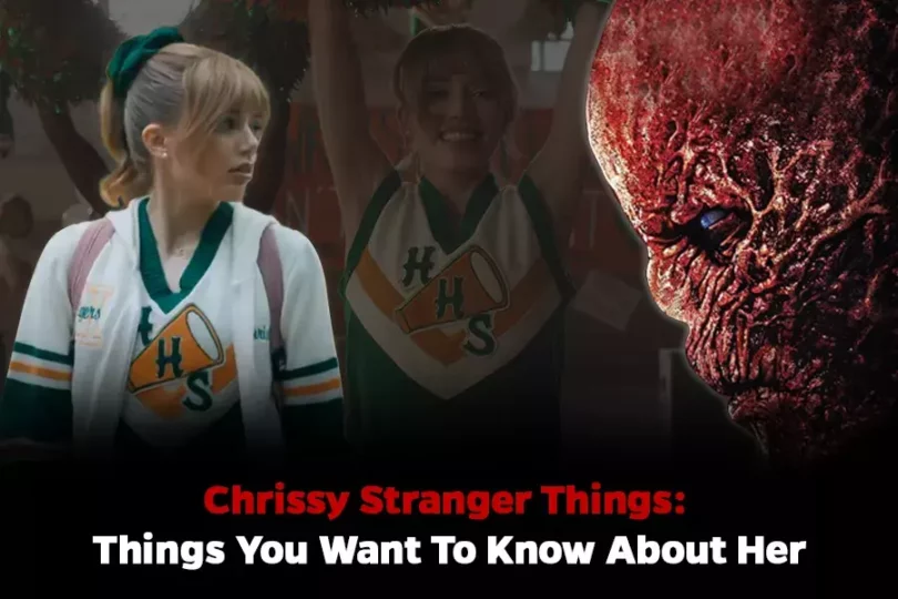 Chrissy Stranger Things Things You Want To Know About Her