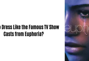 How-to-Dress-Like-the-Famous-TV-Show-Casts-from-Euphoria