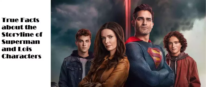 True-Facts-about-the-Storyline-of-Superman-and-Lois-Characters