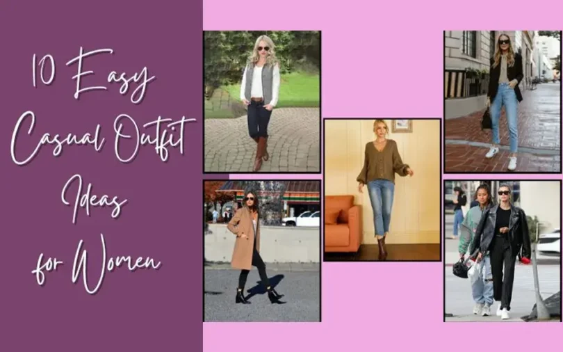 10 Easy Casual Outfit Ideas for Women