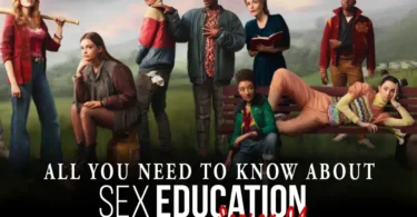 ALL YOU NEED TO KNOW ABOUT SEX EDUCATION SEASON 4