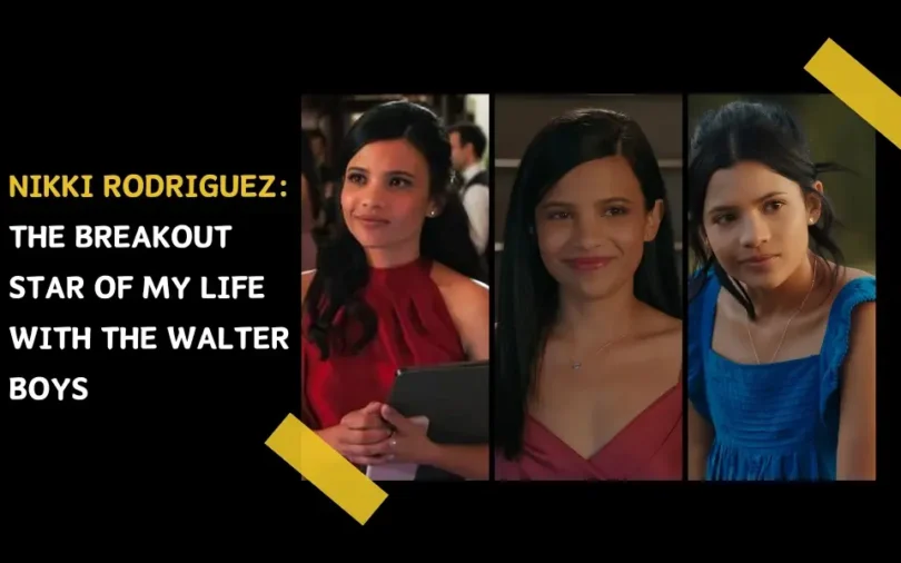 Nikki Rodriguez The Breakout Star Of My Life With The Walter Boys
