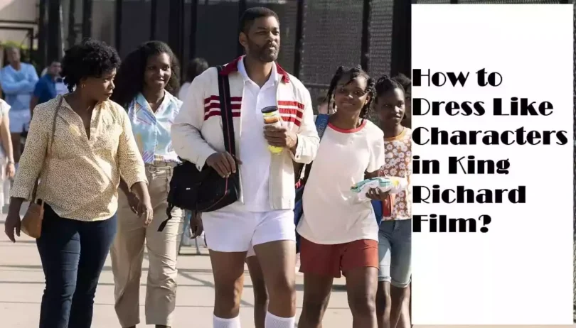 Dress Like Characters in King Richard