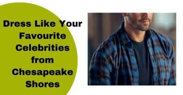 Dress Like Your Favourite Celebrities from Chesapeake Shores