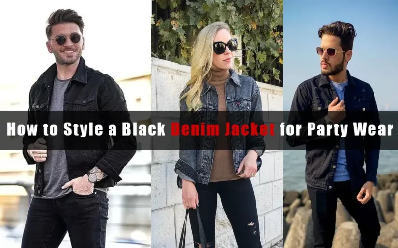 How to Style a Black Denim Jacket for Party Wear