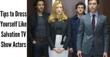 Tips to Dress Yourself Like Salvation TV Show Actors