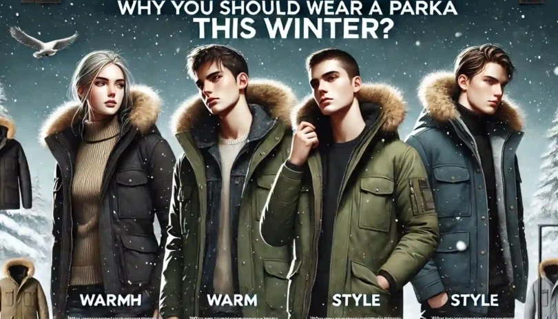 Why you should wear a parka this winter