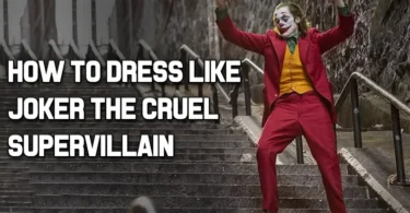 How to Dress Like Joker The Cruel Supervillain