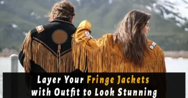Layer Your Fringe Jackets with Outfit to Look Stunning