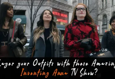 Layer your Outfits with these Amazing Inventing Anna TV Show