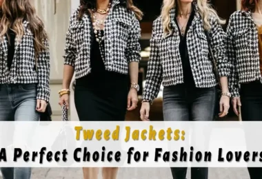Tweed Jackets A Perfect Choice for Fashion Lovers