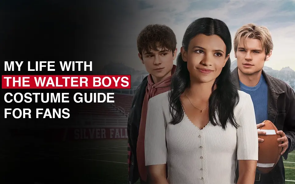 My Life with the Walter Boys Costume Guide