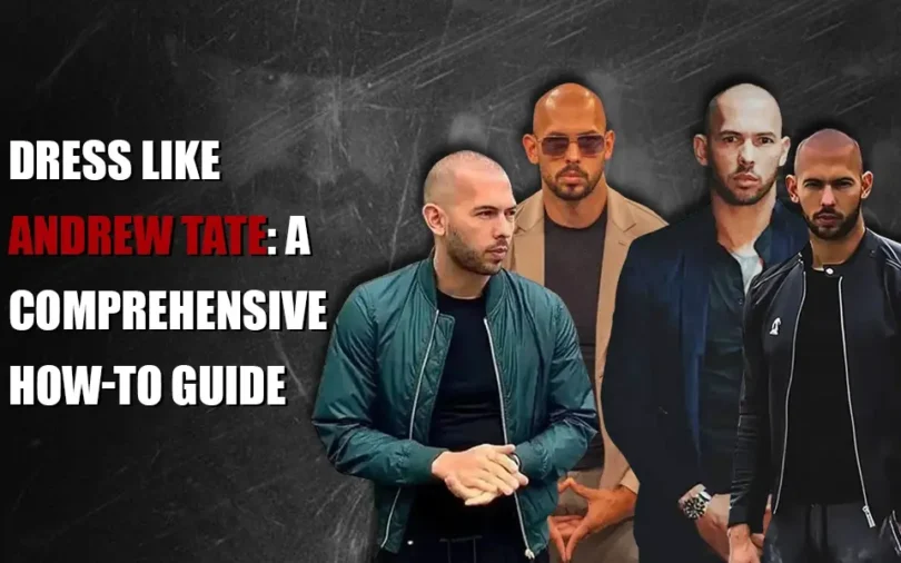 Dress Like Andrew Tate in 2025