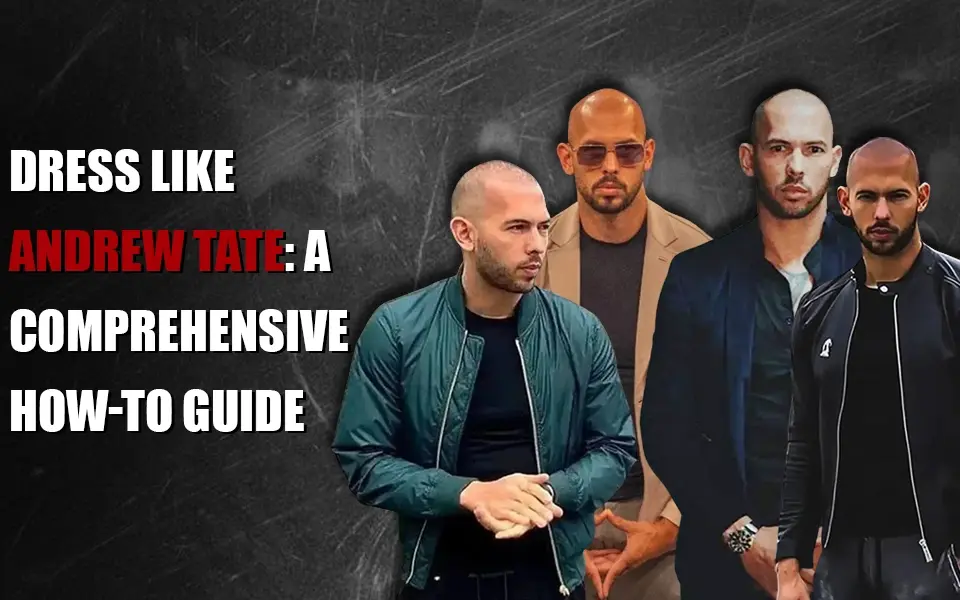 Dress Like Andrew Tate in 2025