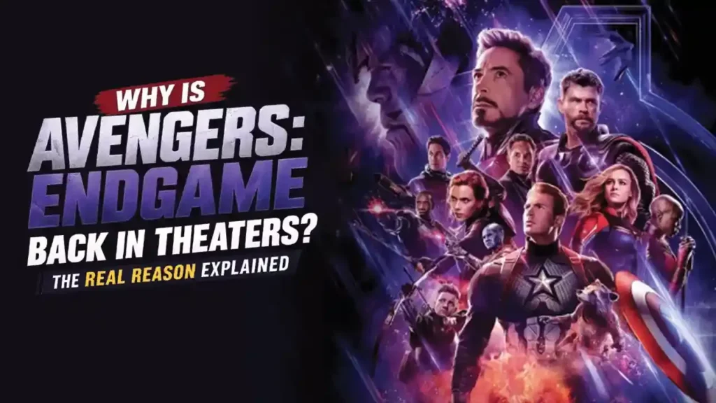 Why Is Avengers: Endgame Back in Theaters?