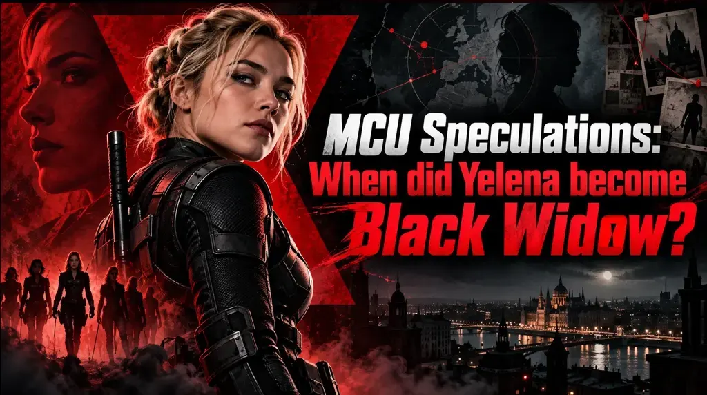 MCU Speculations: When Did Yelena Become Black Widow?