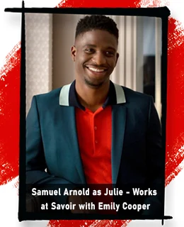Samuel Arnold as Julie - Works at Savoir with Emily Cooper