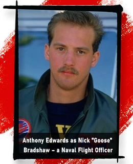 Anthony Edwards as Nick Goose Bradshaw – a Naval Flight Officer