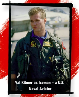 Val Kilmer as Iceman – a U.S. Naval Aviator