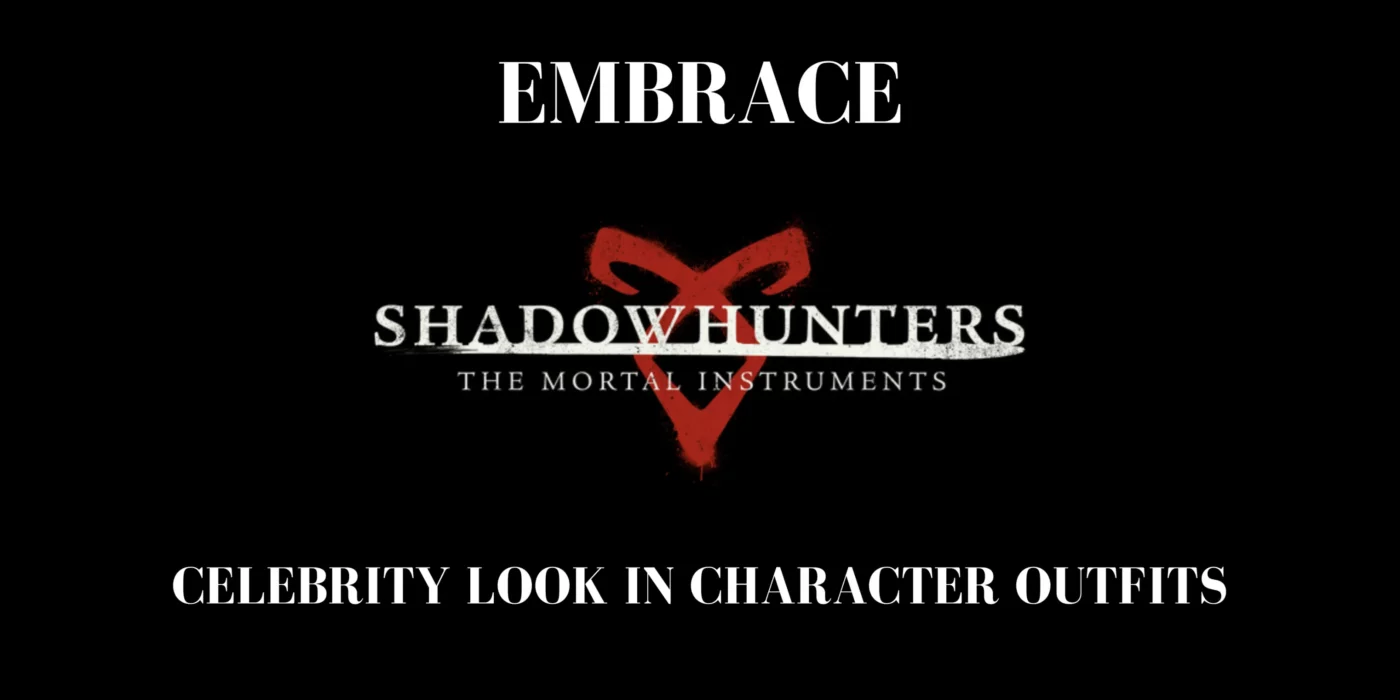 Embrace the Shadowhunters Celebrity Look in Character Outfits