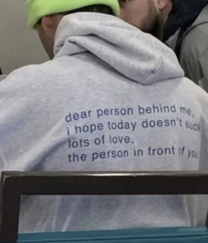 Dear Person Behind Me Men And Women Hoodie