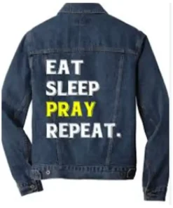 Eat Sleep Pray Repeat Blue Trucker Denim Jacket For Men And Women