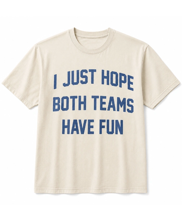 I Just Hope Both Teams Have Fun Post Malone T shirt