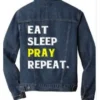 Eat Sleep Pray Repeat Blue Trucker Denim Jacket For Men And Women